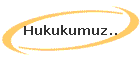 Hukukumuz..
