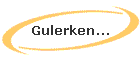 Gulerken...